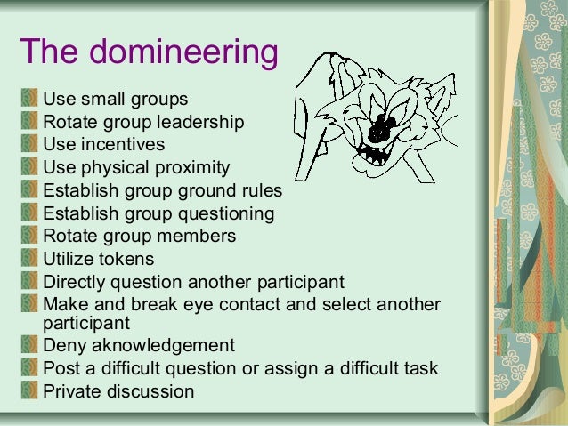 How to deal with domineering people